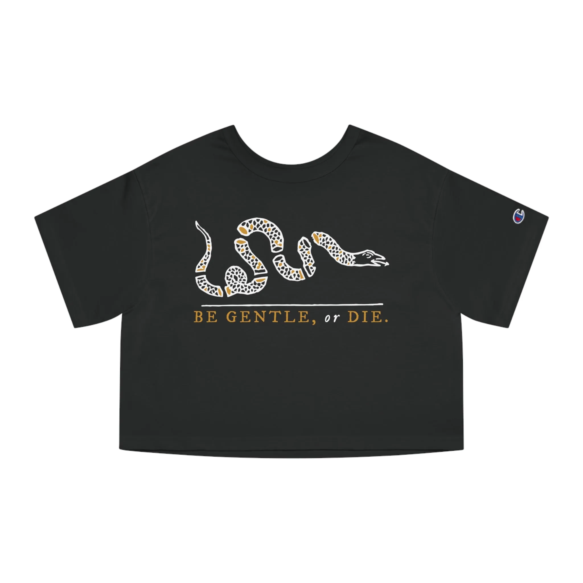 Be Gentle, or Die. - Champion Cropped Jersey Tee