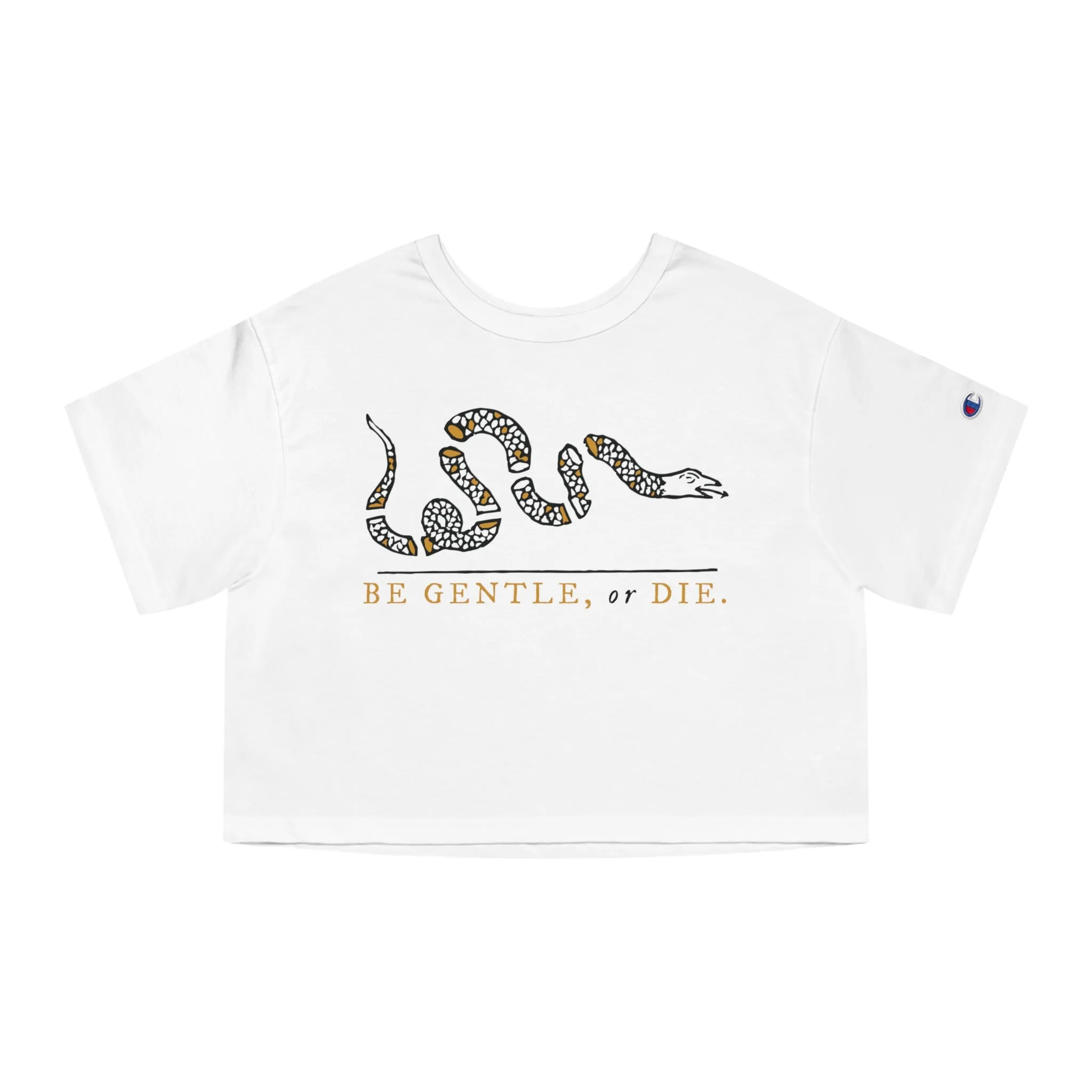Be Gentle, or Die. - Champion Cropped Jersey Tee