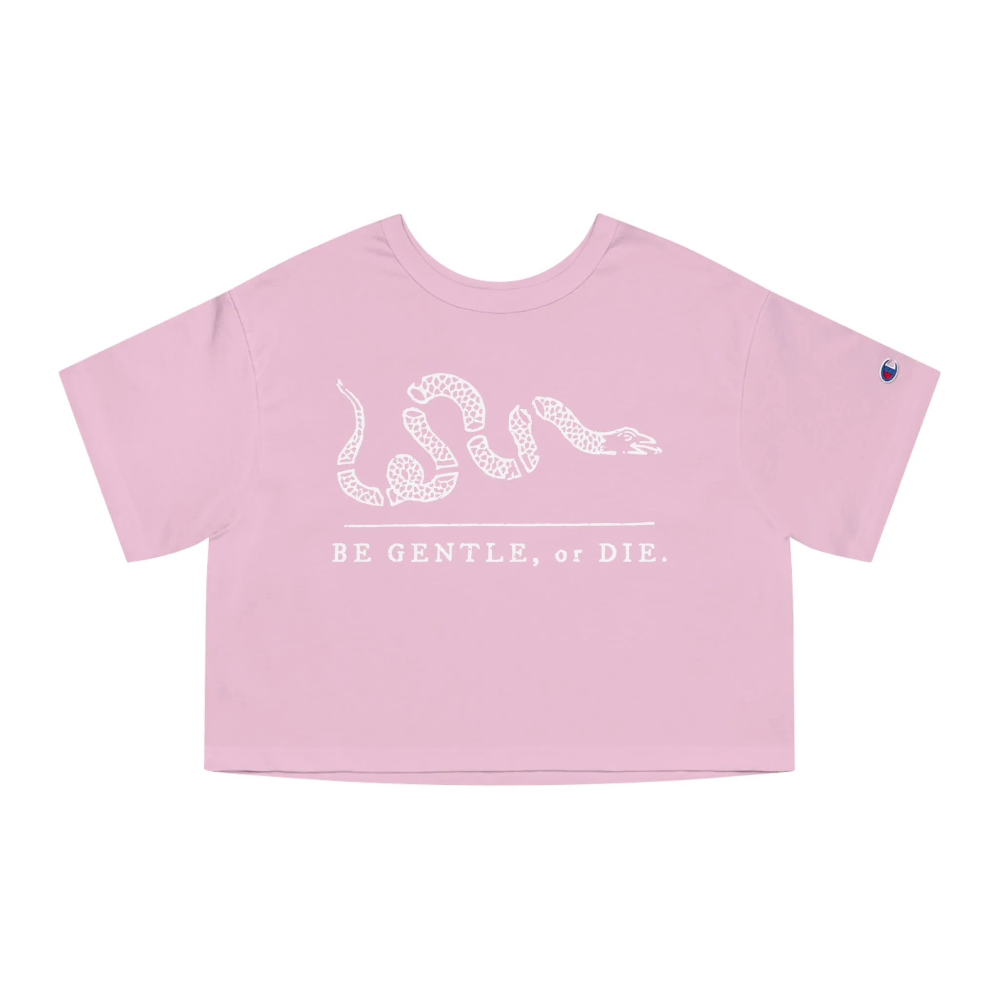 Be Gentle, or Die. - Champion Cropped Jersey Tee